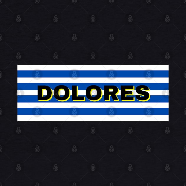 Dolores  City in Uruguay Flag Stripes by aybe7elf